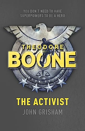 Theodore Boone: The Activist: Theodore Boone 4